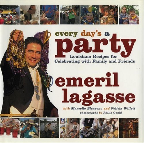 Emeril Lagasse/Every Day's A Party@Louisiana Recipes For Celebrating With Family And